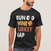 Run Wine Turkey Nap Funny Thanksgiving Dinner Trot T-shirt (Voorkant)