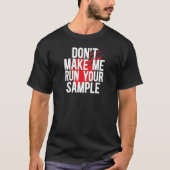 Run Your Sample Forensic Scientist Forensic Scienc T-shirt (Voorkant)