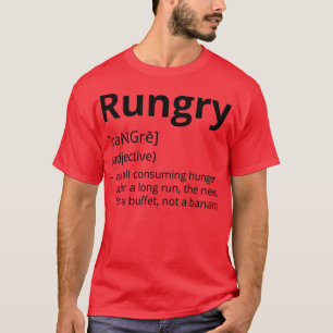 Rungry Definition Description 3 T-shirt