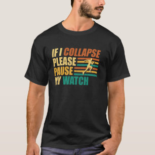 Runner ALS IK INSTORTEN ALSJEBLIEFT PAUZEREN MIJN T-shirt