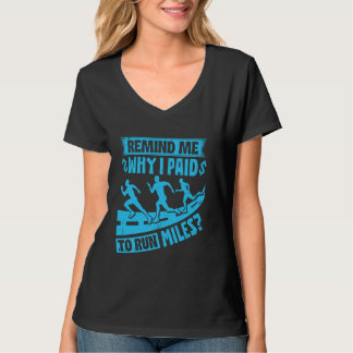 Runners HERINNEREN ME WAAROM IK BETAALDE OM MILES T-shirt
