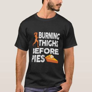 Running Burning Thighs Before Pies Runner T-shirt