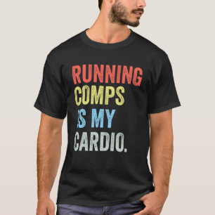 Running Comps is mijn Cardio Realtor Apparel Manne T-shirt