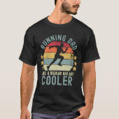 Running Dad Like a Regular Dad But Cooler T-shirt (Voorkant)