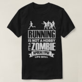 Running is not a hobby it's a zombie apocalypse Ru T-shirt (Design voorkant)
