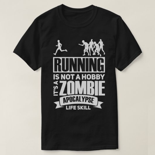 Running is not a hobby it's a zombie apocalypse Ru T-shirt (Design voorkant)
