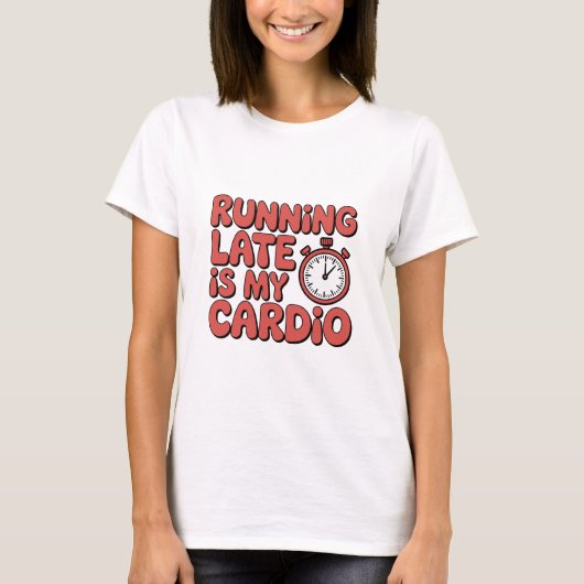 Running Late Is My Cardio Funny Stopwatch Graphic T-shirt (Voorkant)