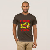 Running Late Is My Cardio Funny T-shirt (Voorkant volledig)