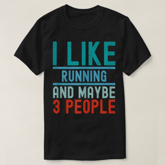 Running Lover Ik hou van hardlopen en misschien 3  T-shirt (Design voorkant)