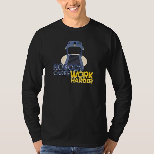 Running Motivational Gym Quote Nobody Cares Work T-shirt (Voorkant)