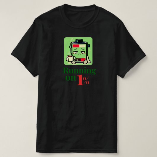 Running on 1% Funny Coffee Battery CharacterDesign T-shirt (Design voorkant)