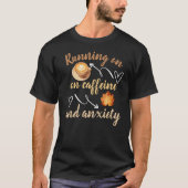 Running on caffeine and anxiety T-shirt (Voorkant)