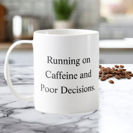 Running on Caffeine and Poor Decisions Mug Koffiemok