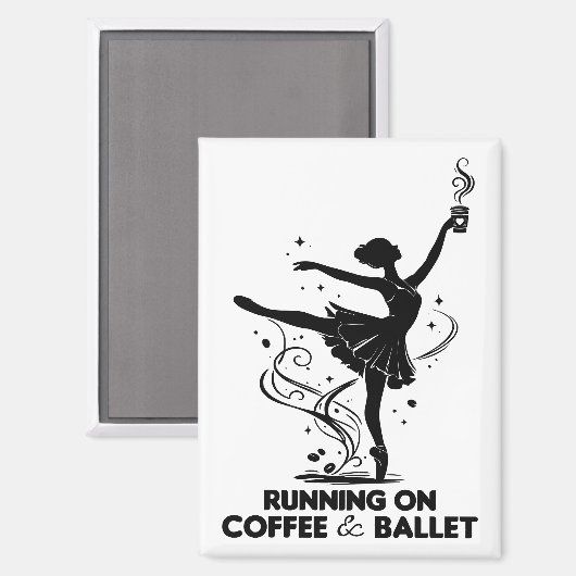 Running On Coffee And Ballet Funny Teacher Dancing Magneet (Voorkant / Achterkant)