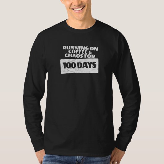 Running On Coffee And Chaos 100 Days Teacher T-shirt (Voorkant)