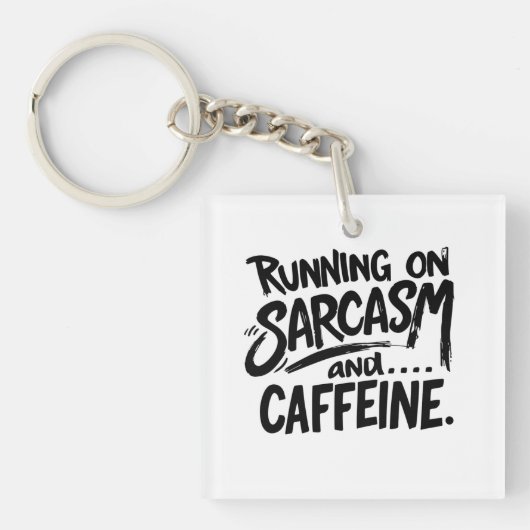 Running on Sarcasm and Caffeine Sleutelhanger (voorkant)