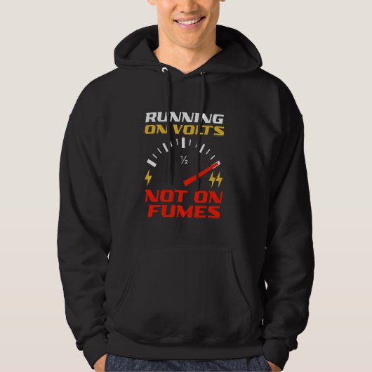 Running On Volts Not On Fumes Electric Future Hoodie (Voorkant)