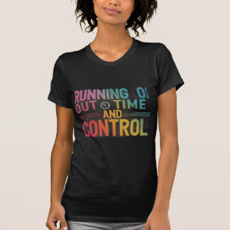 Running out-of-time en controle T-shirt
