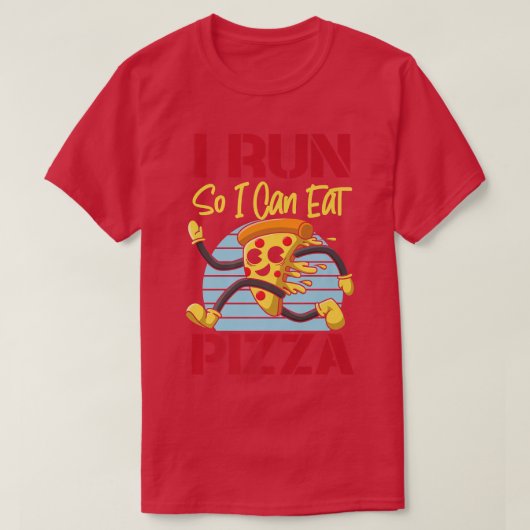 Running Runner Half Marathon Pizza I Run So I Can  T-shirt (Design voorkant)