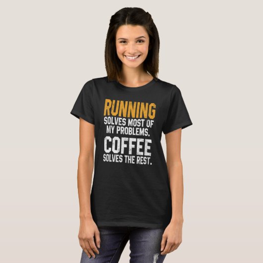 Running Solves My Problems Coffee  Runner Marathon T-shirt (Voorkant volledig)