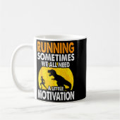 Running Sometimes We All Need A Little Motivation  Koffiemok (Links)
