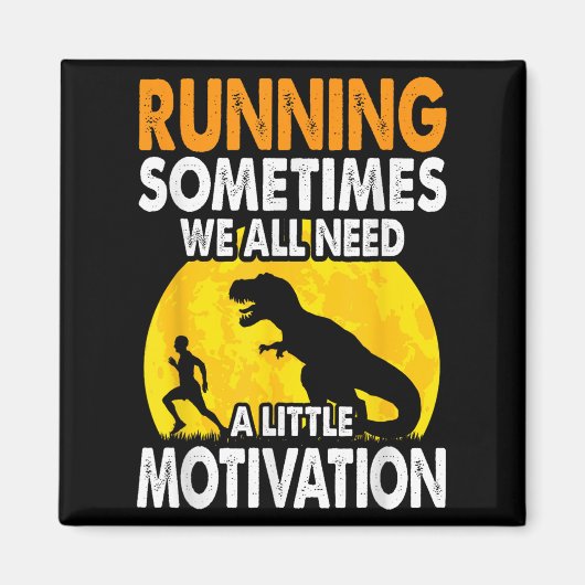 Running Sometimes We All Need A Little Motivation  Magneet (Voorkant)