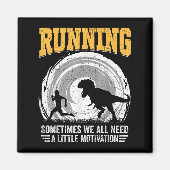 Running Sometimes We All Need A Little Motivation  Magneet (Voorkant)