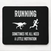 Running Sometimes We All Need A Little Motivation  Muismat (Voorkant)