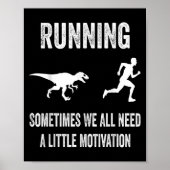 Running Sometimes We All Need A Little Motivation  Poster (Voorkant)