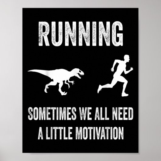 Running Sometimes We All Need A Little Motivation Poster (Voorkant)