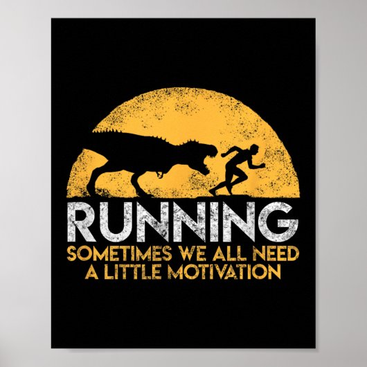 Running Sometimes We All Need A Little Motivation  Poster (Voorkant)