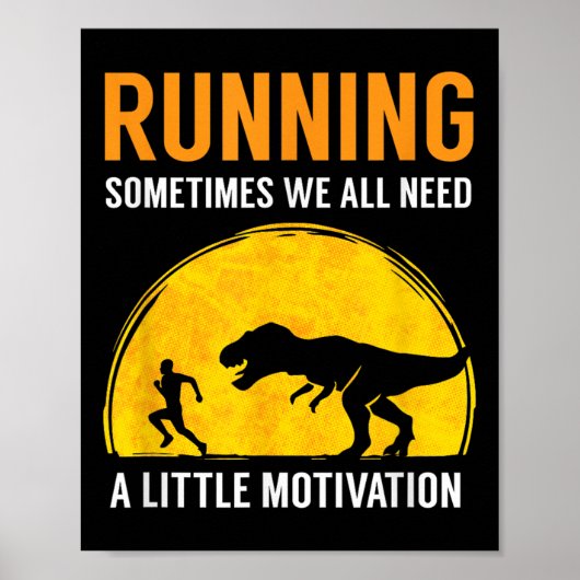 Running Sometimes We All Need A Little Motivation  Poster (Voorkant)