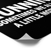 Running Sometimes We All Need A Little Motivation  Poster (Hoek)