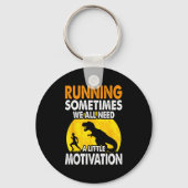 Running Sometimes We All Need A Little Motivation  Sleutelhanger (Voorkant)