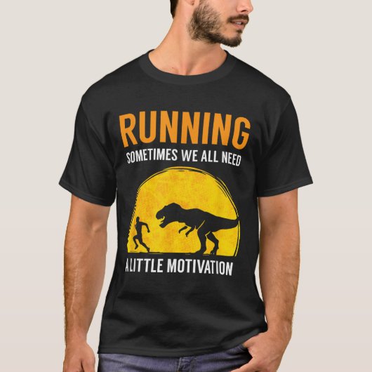 Running Sometimes We All Need A Little Motivation  T-shirt (Voorkant)