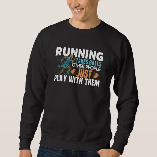 Running Takes Balls Other People Just Play With Th Trui (Voorkant)