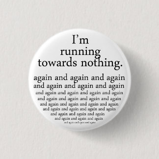Running towards nothing ronde button 3,2 cm