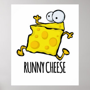 Runny Cheese Cute Funny Food Pun Poster