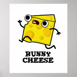 Runny Cheese Funny Food Pun Poster