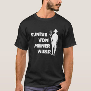 Runter Von Meiner Meadow Bauer Agrar Koe Farmer T-shirt