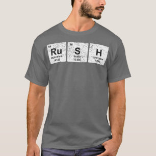 Rush Funny Periodic Table Elements Chemie T-shirt