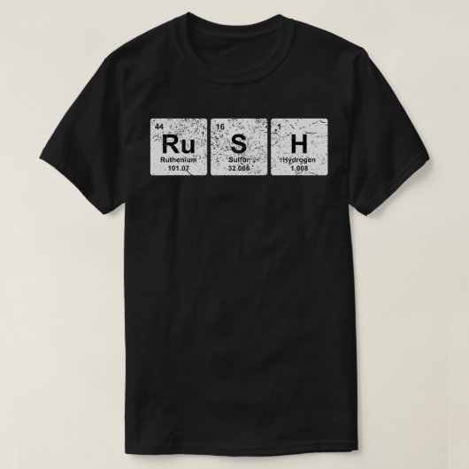 Rush Funny Periodic Table Elements Chemistry Gift T-shirt (Design voorkant)