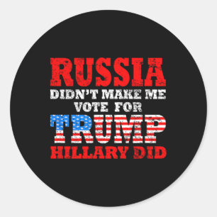 Rusland heeft me niet gestemd op Trump, Hillary de Ronde Sticker
