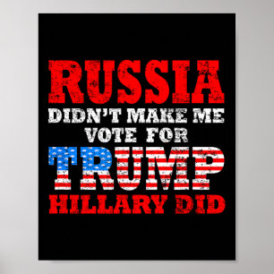 Rusland heeft me niet gestemd voor Trump, Hillary  Poster