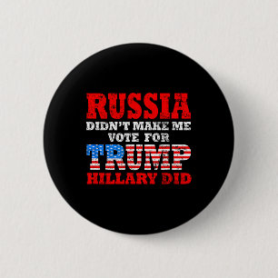 Rusland heeft me niet laten stemmen op Trump, Hill Ronde Button 5,7 Cm