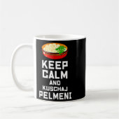 Russian Keep Calm Eat Pelmeni Funny Russian Saying Koffiemok (Links)