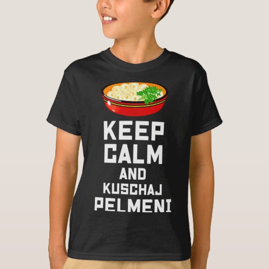 Russian Keep Calm Eat Pelmeni Funny Russian Saying T-shirt (Voorkant)
