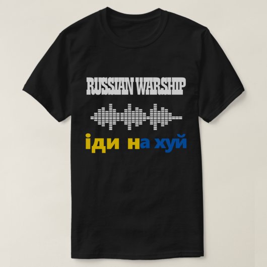 Russisch oorlogsschip gaat uzelf, stop Oekraïne oo T-shirt (Design voorkant)
