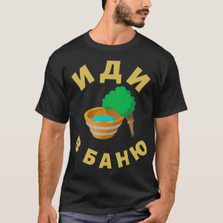 Russisch sauna Ga naar Russisch Sauna Banya Idi V  T-shirt