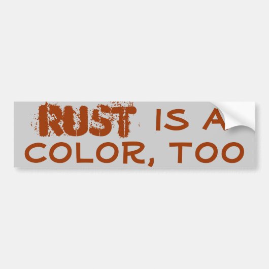 Rust is ook een kleur. bumpersticker (Voorkant)